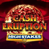 Cash Eruption High Stakes