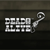 Dead or Alive™